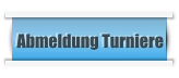 Abmeldung Turniere